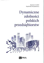 Dynamiczne zdolności polskich przedsiębiorstw - Szymon Cyfert