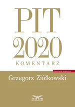 PIT 2020 Komentarz - Grzegorz Ziółkowski