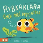 Rybka Klara chce mieć przyjaciela - Anna Piasecka-Byra