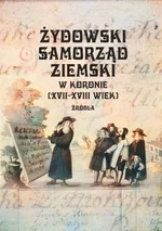 Żydowski samorząd ziemski w Koronie (XVII-XVIII wiek) - Kaźmierczyk Adam