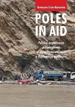 Poles in Aid. Polskie organizacje pozarządowe w pomocy rozwojowej a dyplomacja publiczna - Katarzyna Zalas Kamińska