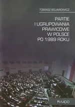 Partie i ugrupowania prawicowe w Polsce po 1989 roku - Tomasz Bojarowicz