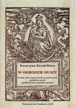 W ogrodzie duszy - Outlet - Katarzyna Krzak-Weiss