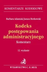 Kodeks postępowania administracyjnego Komentarz - Outlet - Barbara Adamiak