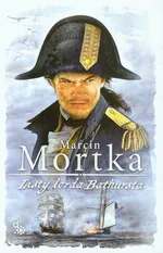 Listy lorda Bathursta - Marcin Mortka
