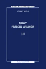 Mowy przeciw Arianom I-III - Wielki Atanazy