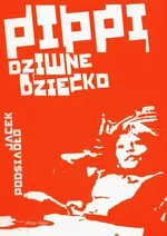 Pippi dziwne dziecko - Outlet - Jacek Podsiadło