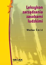 Leksykon zarządzania zasobami ludzkimi - Wacław Smid