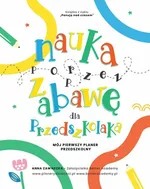 Nauka poprzez zabawę dla przedszkolaka - Anna Zawadzka