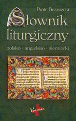 Słownik liturgiczny polsko-angielsko-niemiecki - Piotr Braniecki