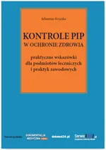 Kontrole PIP w ochronie zdrowia - Sebastian Kryczka
