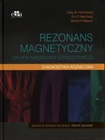 Rezonans magnetyczny układu mięśniowo-szkieletowego Diagnostyka różnicowa - Hollenberg Gary M.