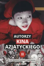 Autorzy kina azjatyckiego Tom 2 - Agnieszka Kamrowska