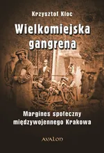 Wielkomiejska gangrena - Krzysztof Kloc