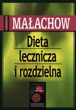 Dieta lecznicza i rozdzielna - Małachow Giennadij P.