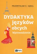 Dydaktyka języków obcych. Wprowadzenie - Outlet - Gębal Przemysław E.