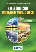 Proekologiczne odnawialne źródła energii Kompendium - Ewa Klugmann-Radziemska