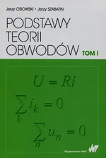 Podstawy teorii obwodów Tom 1 - Outlet - Jerzy Osiowski