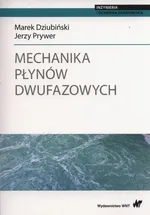 Mechanika płynów dwufazowych - Outlet - Marek Dziubiński
