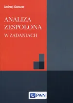 Analiza zespolona w zadaniach - Andrzej Ganczar