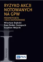 Ryzyko akcji notowanych na GPW - Wiesław Dębski