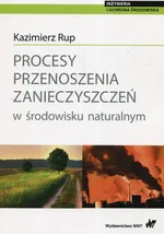 Procesy przenoszenia zanieczyszczeń w środowisku naturalnym - Kazimierz Rup