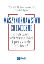 Maszynoznawstwo chemiczne - Lewandowski Witold M.