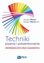 Techniki pisania i prezentowania przyrodniczych prac naukowych - Outlet - Weiner January Maciej