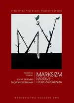 Marksizm Nadzieje i rozczarowania - Bogdan Dziobkowski