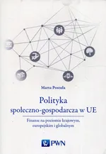 Polityka społeczno-gospodarcza w UE - Marta Postuła
