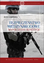 Bezpieczeństwo międzynarodowe - Outlet - Jacek Czaputowicz