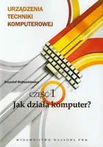 Urządzenia techniki komputerowej 1 Jak działa komputer? - Outlet - Krzysztof Wojtuszkiewicz