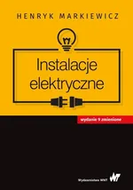 Instalacje elektryczne - Henryk Markiewicz