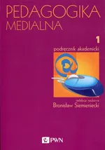 Pedagogika medialna Tom 1 Podręcznik akademicki - Outlet