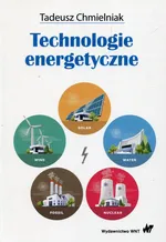 Technologie energetyczne - Tadeusz Chmielniak