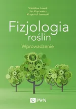 Fizjologia roślin Wprowadzenie - Krzysztof Jaworski