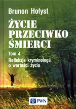 Życie przeciwko śmierci - Outlet - Brunon Hołyst