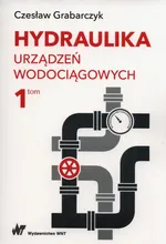 Hydraulika urządzeń wodociągowych Tom 1 - Czesław Grabarczyk