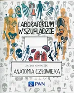 Laboratorium w szufladzie Anatomia człowieka - Zasław Adamaszek