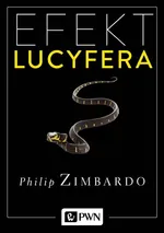 Efekt Lucyfera - Zimbardo Philip G.