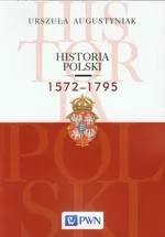 Historia Polski 1572-1795 - Outlet - Augustyniak