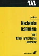 Mechanika techniczna Tom 1 Statyka i wytrzymałość materiałów - Outlet - Jan Misiak