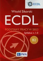 ECDL B2 Podstawy pracy w sieci - Outlet - Witold Sikorski