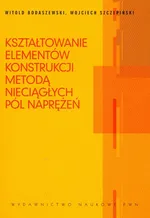 Kształtowanie elementów konstrukcji metodą nieciągłych pól naprężeń - Outlet - Witold Bodaszewski