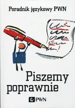 Piszemy poprawnie Poradnik językowy PWN - Outlet - Aleksandra Kubiak-Sokół