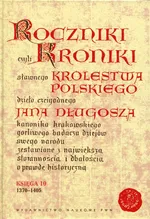 Roczniki czyli Kroniki sławnego Królestwa Polskiego Księga 10 - Outlet - Jan Długosz