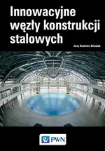 Innowacyjne węzły konstrukcji stalowych - Outlet - Szlendak Jerzy Kazimierz