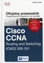 Oficjalny przewodnik Przygotowanie do egzaminu na certyfikat Cisco CCNA Routing and Switching - Outlet - Wendell Odom
