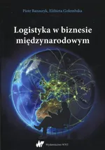 Logistyka w biznesie międzynarodowym - Outlet - Piotr Banaszczyk