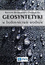 Geosyntetyki w budownictwie wodnym - Outlet - Krystyna Kazimierowicz-Frankowska